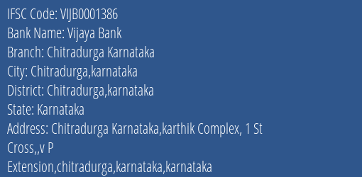 Vijaya Bank Chitradurga Karnataka Branch Chitradurga Karnataka IFSC Code VIJB0001386
