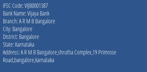 Vijaya Bank A R M B Bangalore Branch Bangalore IFSC Code VIJB0001387