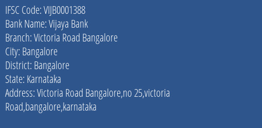 Vijaya Bank Victoria Road Bangalore Branch Bangalore IFSC Code VIJB0001388