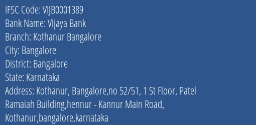 Vijaya Bank Kothanur Bangalore Branch Bangalore IFSC Code VIJB0001389