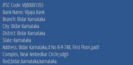 Vijaya Bank Bidar Karnataka Branch Bidar Karnataka IFSC Code VIJB0001393