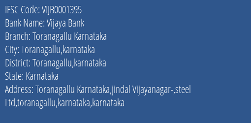 Vijaya Bank Toranagallu Karnataka Branch Toranagallu Karnataka IFSC Code VIJB0001395