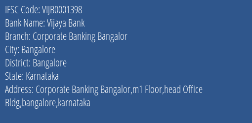 Vijaya Bank Corporate Banking Bangalor Branch, Branch Code 001398 & IFSC Code Vijb0001398