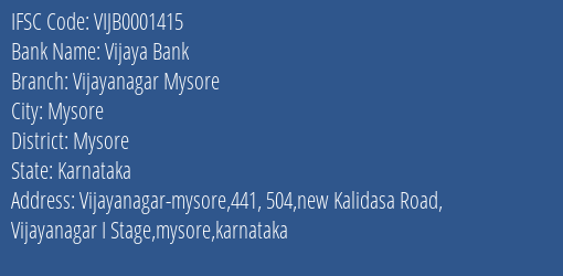 Vijaya Bank Vijayanagar Mysore Branch Mysore IFSC Code VIJB0001415