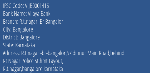 Vijaya Bank R.t.nagar Br Bangalor Branch Bangalore IFSC Code VIJB0001416