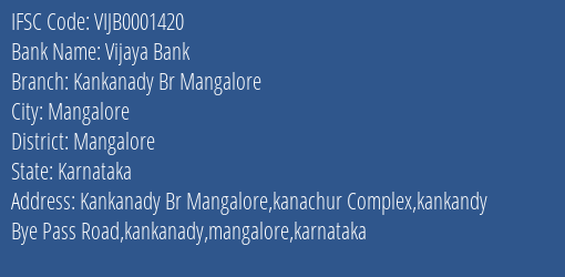Vijaya Bank Kankanady Br Mangalore Branch Mangalore IFSC Code VIJB0001420