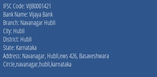 Vijaya Bank Navanagar Hubli Branch Hubli IFSC Code VIJB0001421