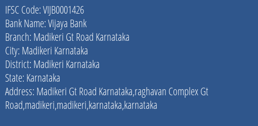 Vijaya Bank Madikeri Gt Road Karnataka Branch Madikeri Karnataka IFSC Code VIJB0001426