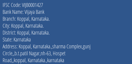 Vijaya Bank Koppal Karnataka. Branch Koppal Karnataka. IFSC Code VIJB0001427