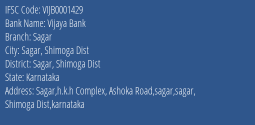 Vijaya Bank Sagar Branch Sagar Shimoga Dist IFSC Code VIJB0001429