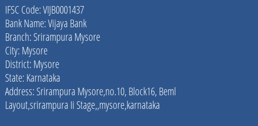Vijaya Bank Srirampura Mysore Branch Mysore IFSC Code VIJB0001437