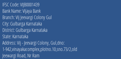 Vijaya Bank Vij Jeevargi Colony Gul Branch Gulbarga Karnataka IFSC Code VIJB0001439