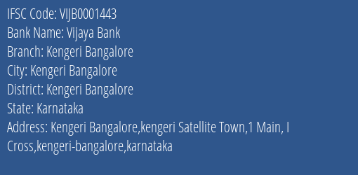 Vijaya Bank Kengeri Bangalore Branch Kengeri Bangalore IFSC Code VIJB0001443