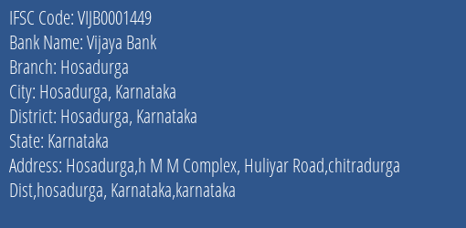 Vijaya Bank Hosadurga Branch Hosadurga Karnataka IFSC Code VIJB0001449