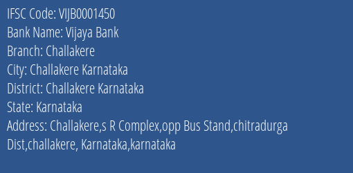 Vijaya Bank Challakere Branch Challakere Karnataka IFSC Code VIJB0001450
