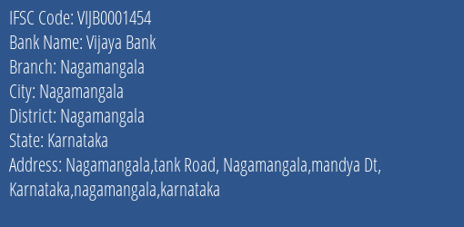 Vijaya Bank Nagamangala Branch Nagamangala IFSC Code VIJB0001454