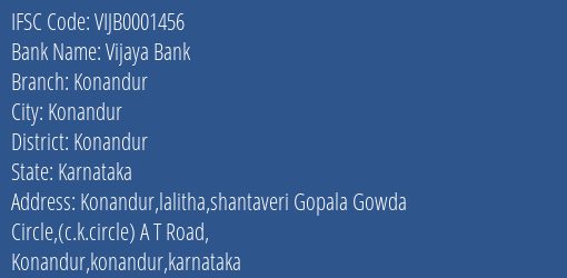 Vijaya Bank Konandur Branch Konandur IFSC Code VIJB0001456