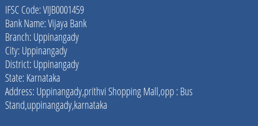 Vijaya Bank Uppinangady Branch Uppinangady IFSC Code VIJB0001459