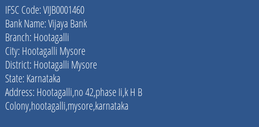 Vijaya Bank Hootagalli Branch Hootagalli Mysore IFSC Code VIJB0001460