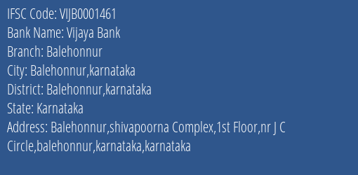 Vijaya Bank Balehonnur Branch Balehonnur Karnataka IFSC Code VIJB0001461