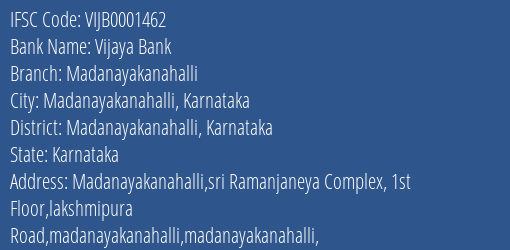 Vijaya Bank Madanayakanahalli Branch Madanayakanahalli Karnataka IFSC Code VIJB0001462