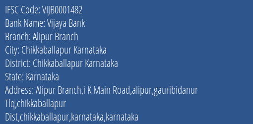 Vijaya Bank Alipur Branch Branch Chikkaballapur Karnataka IFSC Code VIJB0001482