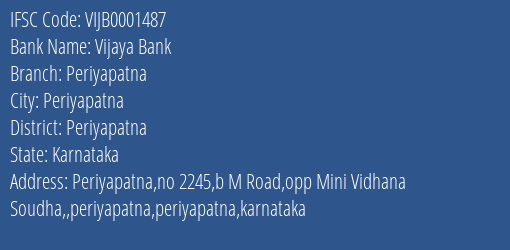 Vijaya Bank Periyapatna Branch Periyapatna IFSC Code VIJB0001487