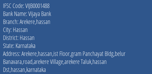 Vijaya Bank Arekere Hassan Branch Hassan IFSC Code VIJB0001488