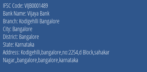 Vijaya Bank Kodigehlli Bangalore Branch Bangalore IFSC Code VIJB0001489