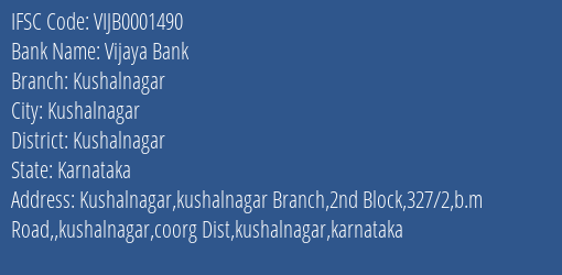 Vijaya Bank Kushalnagar Branch Kushalnagar IFSC Code VIJB0001490