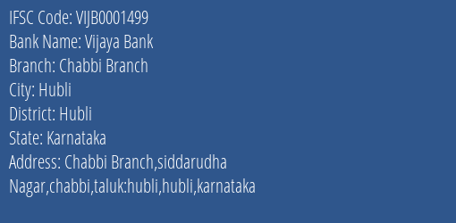 Vijaya Bank Chabbi Branch Branch Hubli IFSC Code VIJB0001499