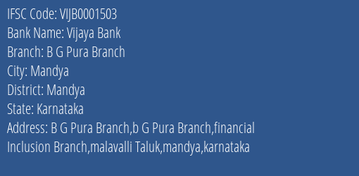 Vijaya Bank B G Pura Branch Branch Mandya IFSC Code VIJB0001503
