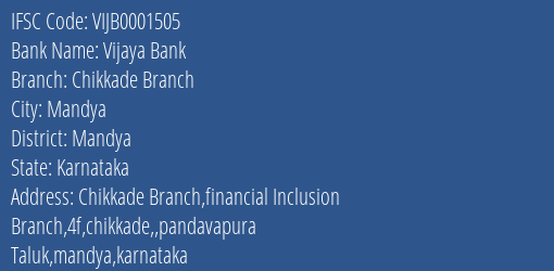 Vijaya Bank Chikkade Branch Branch Mandya IFSC Code VIJB0001505
