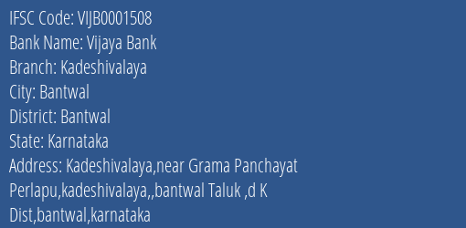 Vijaya Bank Kadeshivalaya Branch Bantwal IFSC Code VIJB0001508