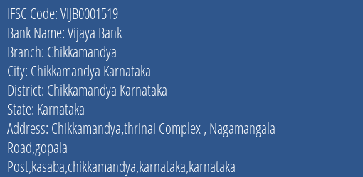 Vijaya Bank Chikkamandya Branch Chikkamandya Karnataka IFSC Code VIJB0001519