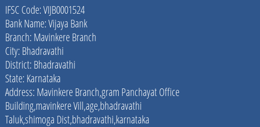 Vijaya Bank Mavinkere Branch Branch Bhadravathi IFSC Code VIJB0001524
