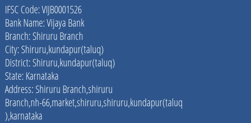Vijaya Bank Shiruru Branch Branch Shiruru Kundapur Taluq IFSC Code VIJB0001526