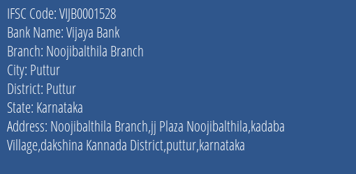 Vijaya Bank Noojibalthila Branch Branch Puttur IFSC Code VIJB0001528
