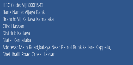 Vijaya Bank Vij Kattaya Karnataka Branch Kattaya IFSC Code VIJB0001543