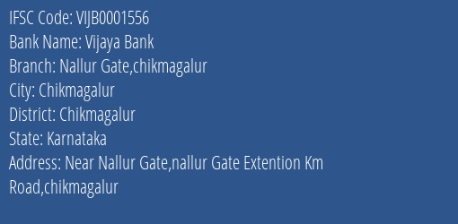Vijaya Bank Nallur Gate Chikmagalur Branch Chikmagalur IFSC Code VIJB0001556