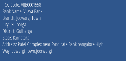 Vijaya Bank Jeewargi Town Branch Gulbarga IFSC Code VIJB0001558
