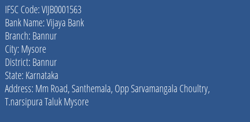 Vijaya Bank Bannur Branch Bannur IFSC Code VIJB0001563