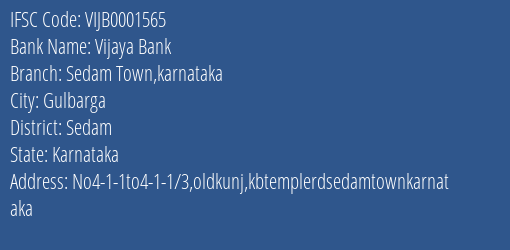 Vijaya Bank Sedam Town Karnataka Branch Sedam IFSC Code VIJB0001565