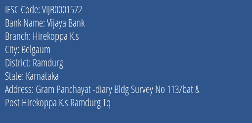 Vijaya Bank Hirekoppa K.s Branch Ramdurg IFSC Code VIJB0001572