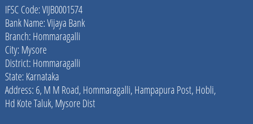 Vijaya Bank Hommaragalli Branch Hommaragalli IFSC Code VIJB0001574