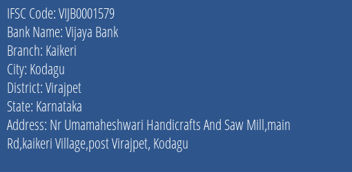 Vijaya Bank Kaikeri Branch, Branch Code 001579 & IFSC Code VIJB0001579