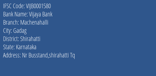 Vijaya Bank Machenahalli Branch Shirahatti IFSC Code VIJB0001580