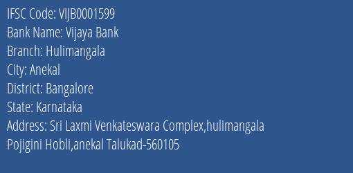 Vijaya Bank Hulimangala Branch Bangalore IFSC Code VIJB0001599