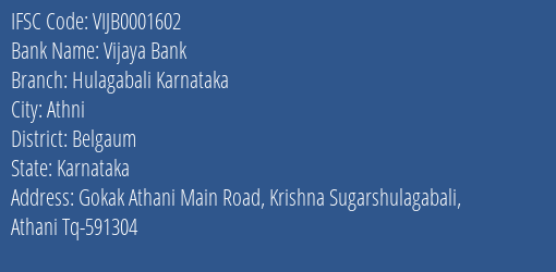 Vijaya Bank Hulagabali Karnataka Branch Belgaum IFSC Code VIJB0001602