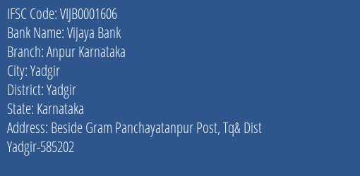 Vijaya Bank Anpur Karnataka Branch Yadgir IFSC Code VIJB0001606